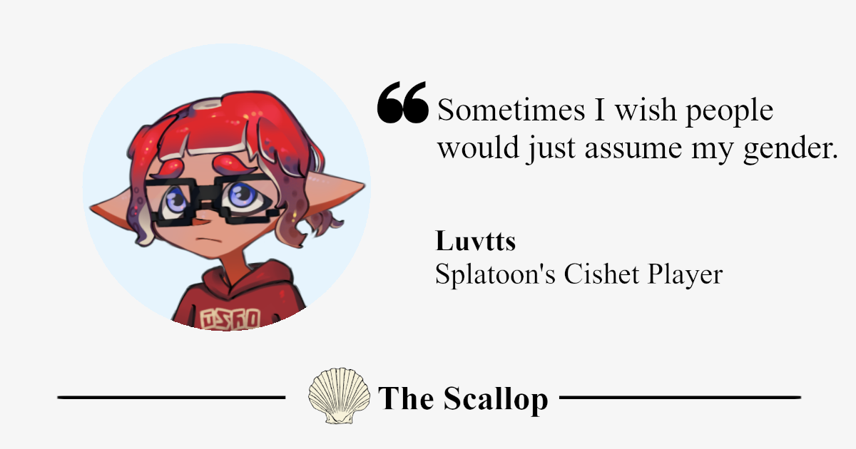 A Splatoon character avatar next to the words "Sometimes I wish people would just assume my gender." Below it shows name of the player and their title: "Luvtts, Splatoons Cishet Player.